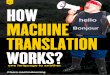 How Machine Translation Works
