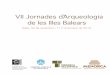VII Jornades d’Arqueologia de les Illes Balears
