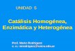 Catálisis Homogénea, Enzimática y Heterogénea