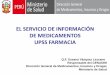 EL SERVICIO DE INFORMACIÓN DE MEDICAMENTOS UPSS …