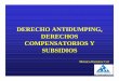 DERECHO ANTIDUMPING, DERECHOS COMPENSATORIOS Y …