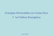 Energías Renovables en Costa Rica Y la Política Energética