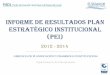 INFORME DE RESULTADOS PLAN ESTRATÉGICO INSTITUCIONAL …
