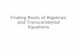 Finding Roots of Algebraic and Transcendental Equations