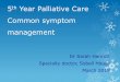 5 Year Palliative Care Common symptom management
