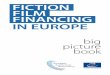 Fiction film financing in Europe - big picture book - rm .coe. int/C