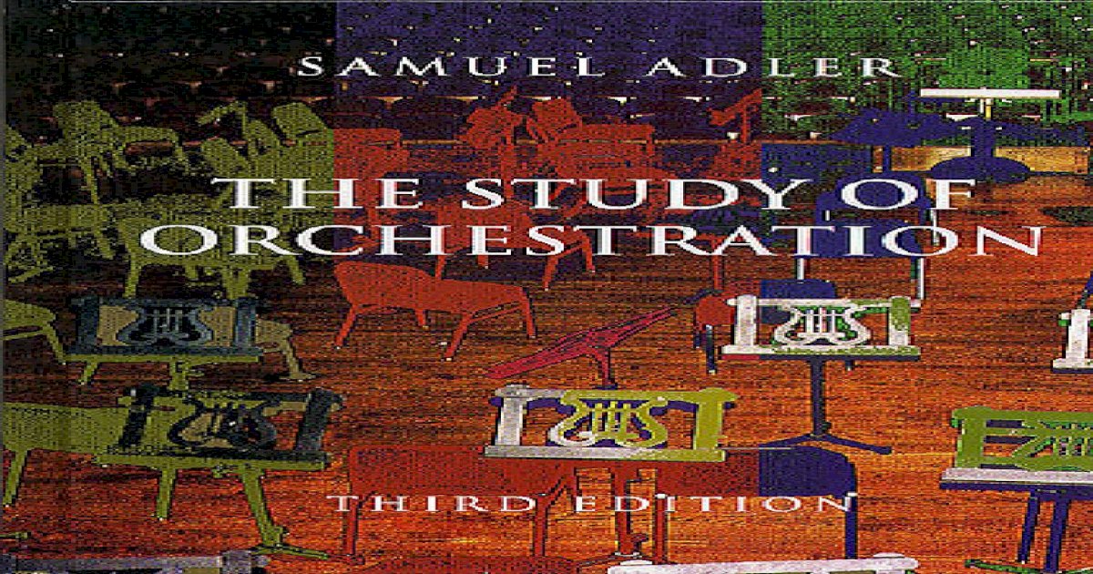 Samuel Adler The Study of Orchestration, 3rd Edition.pdf